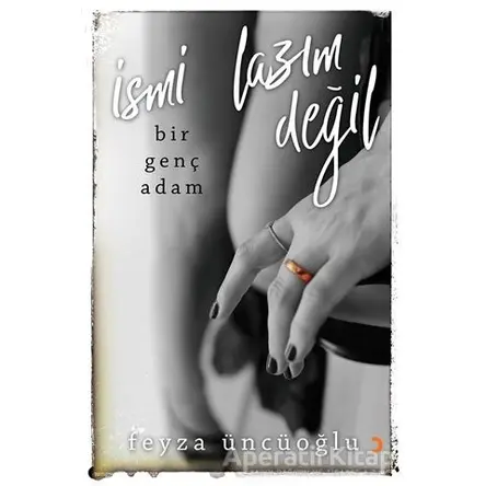 İsmi Lazım Değil - Feyza Üncüoğlu - Cinius Yayınları