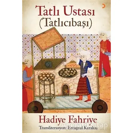 Tatlı Ustası - Tatlıcıbaşı - Hadiye Fahriye - Cinius Yayınları