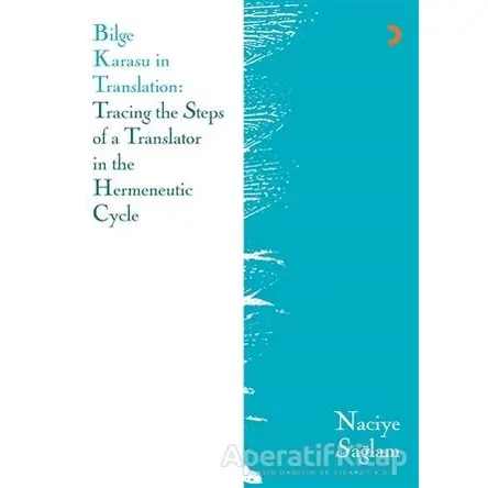 Bilge Karasu in Translation: Tracing the Steps of a Translator in the Hermeneutic Cycle