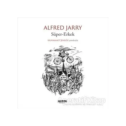 Süper Erkek - Alfred Jarry - Notos Kitap