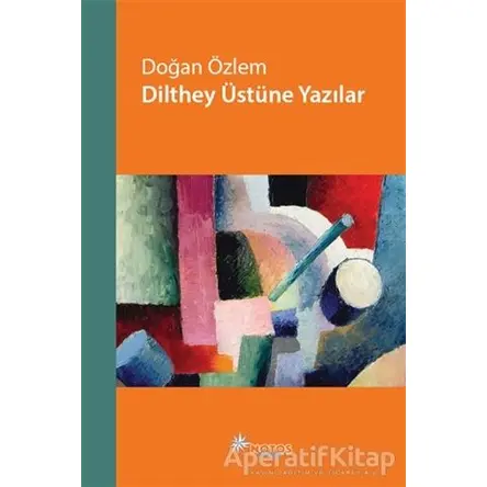 Dilthey Üstüne Yazılar - Doğan Özlem - Notos Kitap