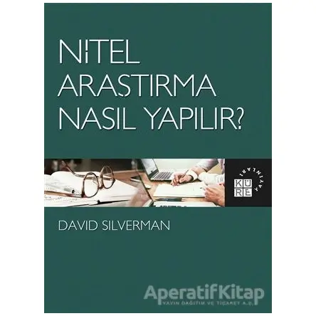 Nitel Araştırma Nasıl Yapılır? - David Silverman - Küre Yayınları