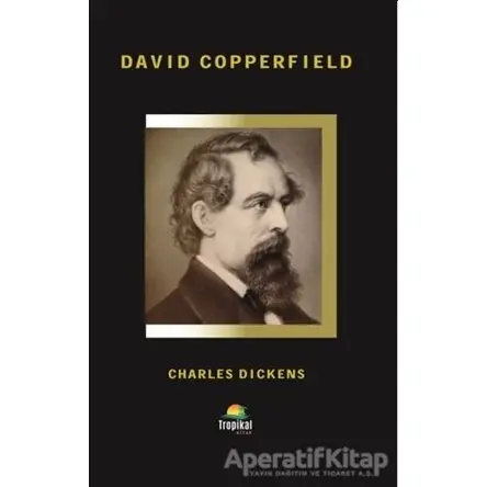 David Copperfield - Charles Dickens - Tropikal Kitap - Dünya Klasikleri