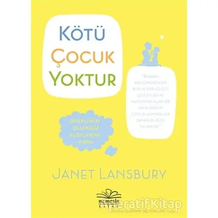 Kötü Çocuk Yoktur - Janet Lansbury - Disiplinin Olumsuz Algılarını Kırın