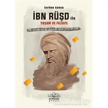 İbn Rüşd ile Yaşam ve Felsefe - Serhan Kansu - Nemesis Kitap