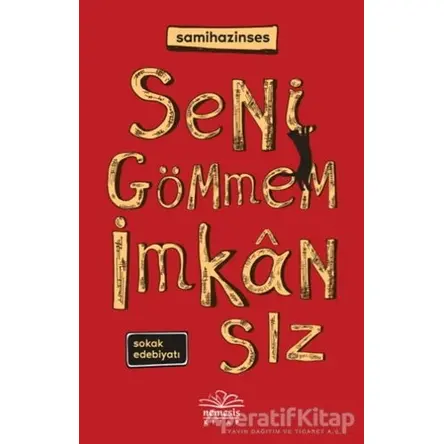 Seni Gömmem İmkansız - Samihazinses - Nemesis Kitap