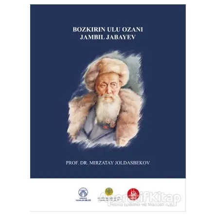 Bozkırın Ulu Ozanı Jambil Jabayev - Mırzatay Joldasbekov - Bengü Yayınları