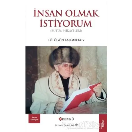 İnsan Olmak İstiyorum - Tölögön Kasımbekov - Bengü Yayınları