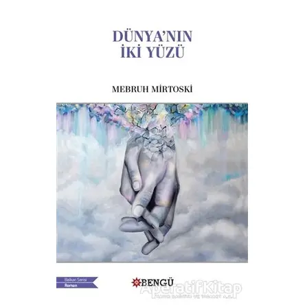 Dünyanın İki Yüzü - Mebruh Mirtoski - Bengü Yayınları