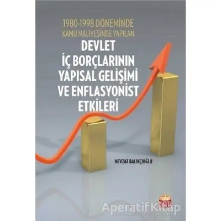 1980-1998 Döneminde Kamu Maliyesinde Yapılan Devlet İç Borçlarının Yapısal Gelişimi ve Enflasyonist