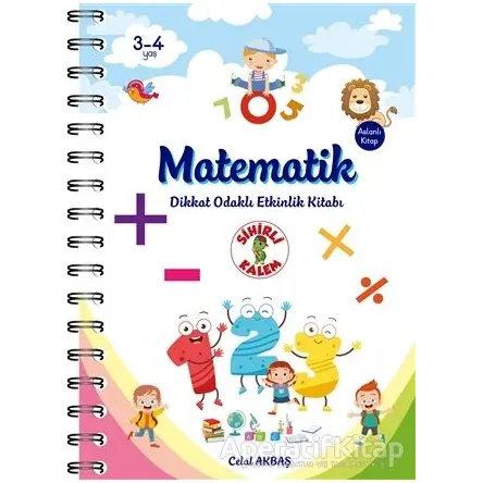 Matematik - Dikkat Odaklı Etkinlik Kitabı - Celal Akbaş - Sihirli Kalem
