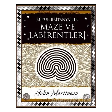 Büyük Britanyanın Maze ve Labirentleri - John Martineau - A7 Kitap