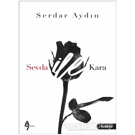 Sevda ile Kara - Serdar Aydın - A7 Kitap