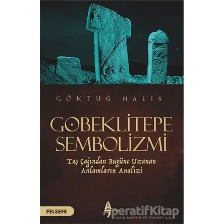 Göbeklitepe Sembolizmi - Göktuğ Halis - A7 Kitap