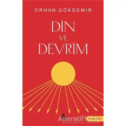 Din ve Devrim - Orhan Gökdemir - A7 Kitap