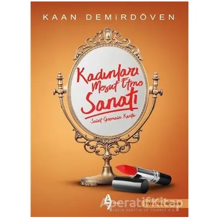 Kadınları Mesut Etme Sanatı - Kaan Demirdöven - A7 Kitap