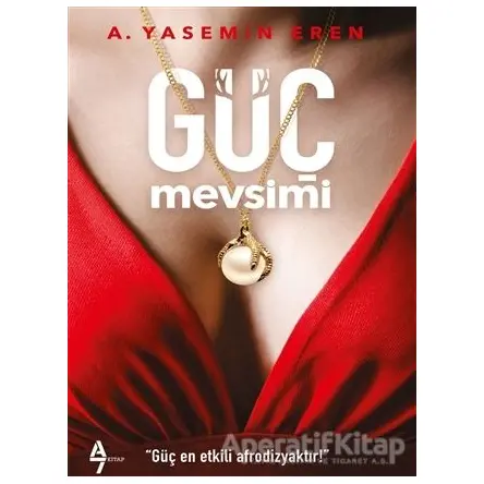 Güç Mevsimi - A. Yasemin Eren - A7 Kitap