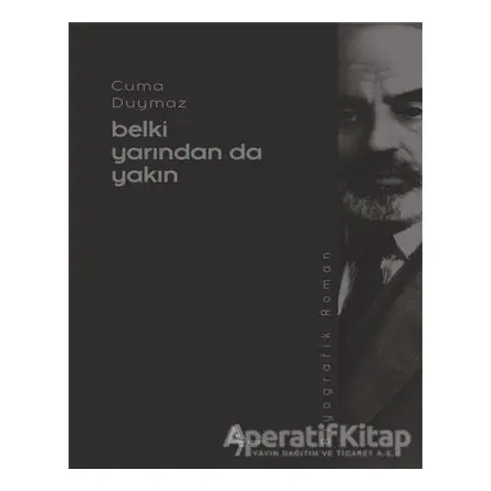 Belki Yarından da Yakın - Cuma Duymaz - A7 Kitap