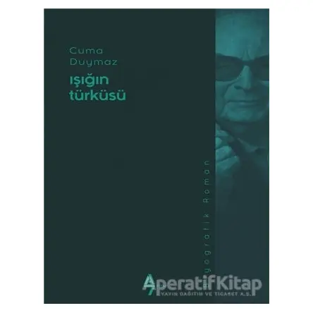 Işığın Türküsü - Cuma Duymaz - A7 Kitap