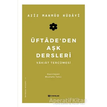Üftade’den Aşk Dersleri - Aziz Mahmud Hüdayi - H Yayınları