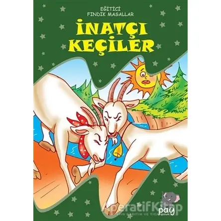 İnatçı Keçiler - Eğitici Fındık Masallar - Kolektif - Pay Yayınları