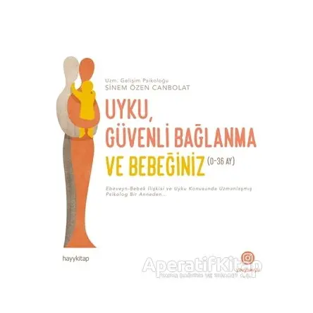 Uyku Güvenli Bağlanma ve Bebeğiniz - Sinem Özen Canbolat - Hayykitap
