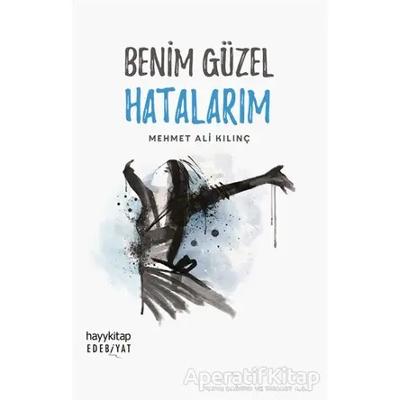Benim Güzel Hatalarım - Mehmet Ali Kılınç - Hayykitap