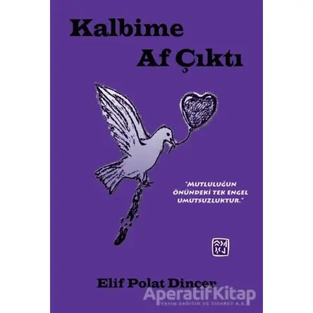 Kalbime Af Çıktı - Elif Polat Dinçer - Kutlu Yayınevi