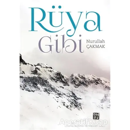 Rüya Gibi - Nurullah Çakmak - Kutlu Yayınevi