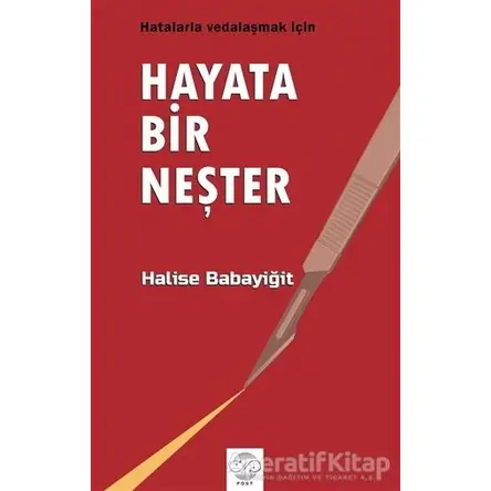 Hayata Bir Neşter - Halise Babayiğit - Post Yayınevi