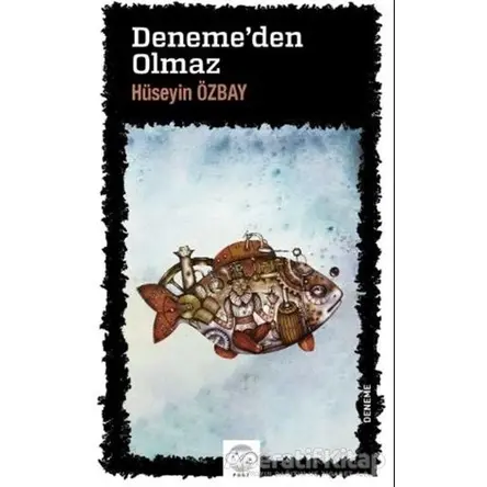 Deneme’den Olmaz - Hüseyin Özbay - Post Yayınevi