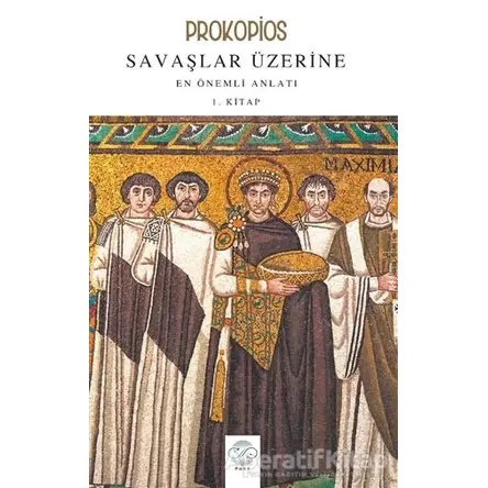 Savaşlar Üzerine En Önemli Anlatı 1. Kitap - Prokopios - Post Yayınevi