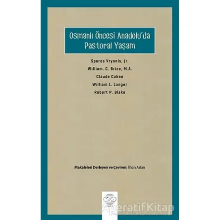 Osmanlı Öncesi Anadoluda Pastoral Yaşam - Robert Pierpont Blake - Post Yayınevi
