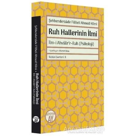 Ruh Hallerinin İlmi - Şehbenderzâde Filibeli Ahmed Hilmi - Büyüyen Ay Yayınları