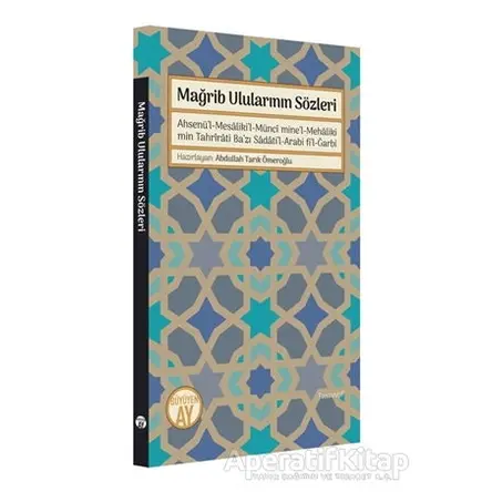 Mağrib Ulularının Sözleri - Abdullah Tarık Ömeroğlu - Büyüyen Ay Yayınları