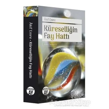 Küreselliğin Fay Hattı - Akif Emre - Büyüyen Ay Yayınları