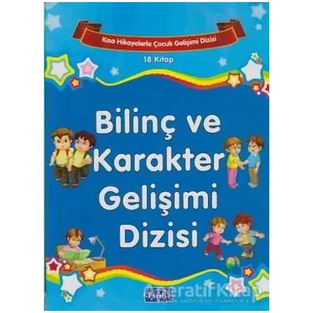 Kısa Hikayelerle Çocuk Gelişimi - Bilinç ve Karakter Gelişimi Dizisi (18 Kitap)