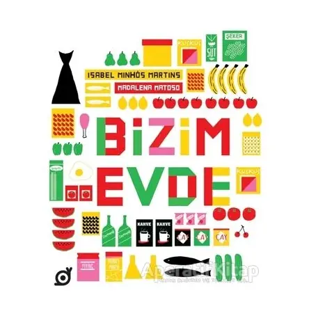 Bizim Evde - Isabel Minhos Martins - Koç Üniversitesi Yayınları