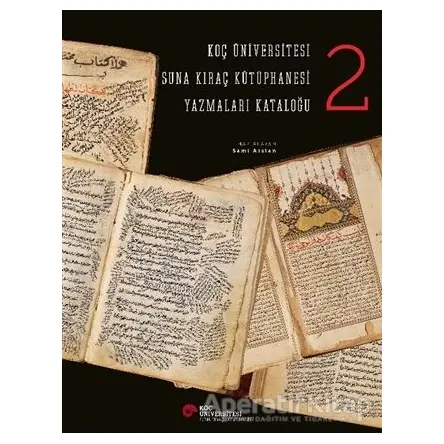 Koç Üniversitesi Suna Kıraç Kütüphanesi Yazmalar Kataloğu 2
