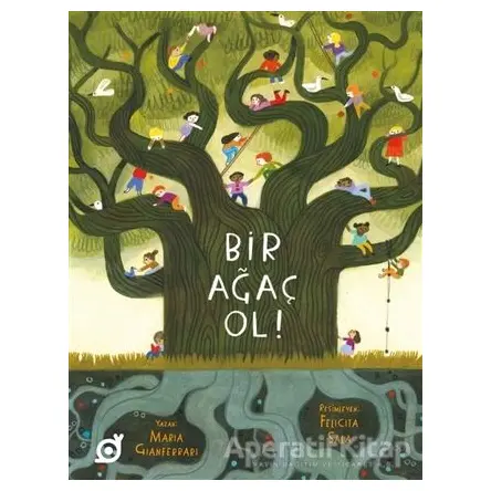 Bir Ağaç Ol! - Maria Gianferrari - Koç Üniversitesi Yayınları
