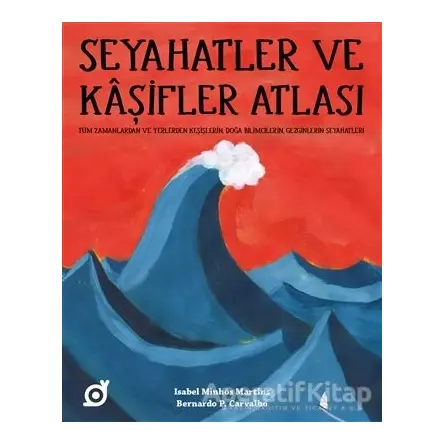 Seyahatler ve Kaşifler Atlası - Isabel Minhos Martins - Koç Üniversitesi Yayınları