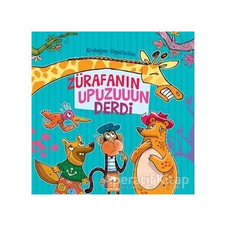 Zürafanın Upuzuuun Derdi - Erdoğan Oğultekin - Eksik Parça Yayınları