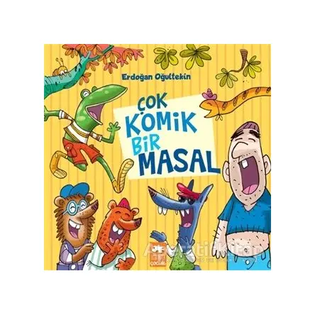 Çok Komik Bir Masal - Erdoğan Oğultekin - Eksik Parça Yayınları