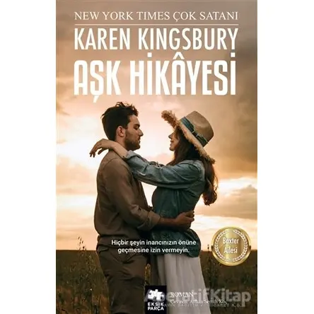 Aşk Hikayesi - Karen Kingsbury - Eksik Parça Yayınları