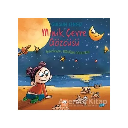 Minik Çevre Gözcüsü - Gülsüm Cengiz - Eksik Parça Yayınları