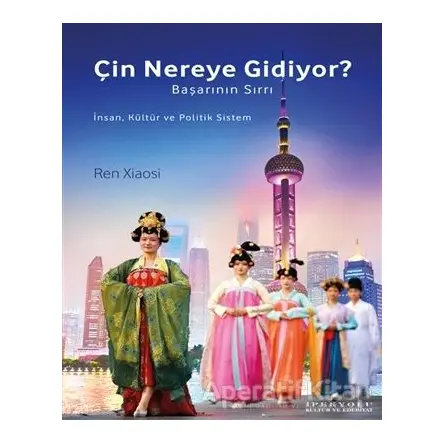 Çin Nereye Gidiyor? - Ren Xiaosi - Canut Yayınları