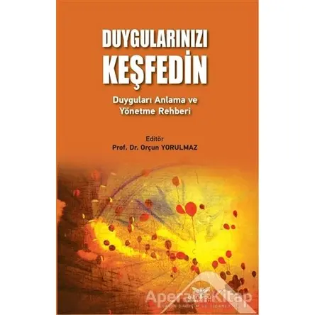 Duygularınızı Keşfedin - Orçun Yorulmaz - Altınordu Yayınları