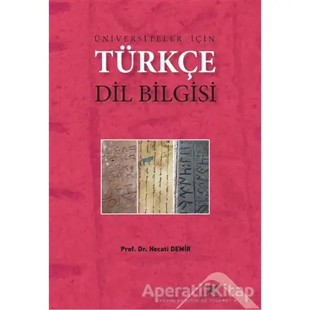 Üniversiteler İçin Türkçe Dil Bilgisi - Necati Demir - Altınordu Yayınları