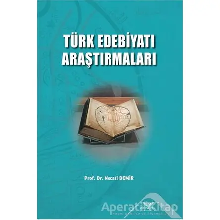 Türk Edebiyatı Araştırmaları - Necati Demir - Altınordu Yayınları