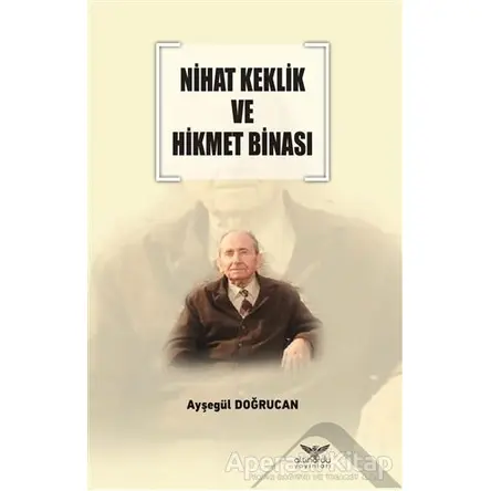 Nihat Keklik ve Hikmet Binası - Ayşegül Doğrucan - Altınordu Yayınları